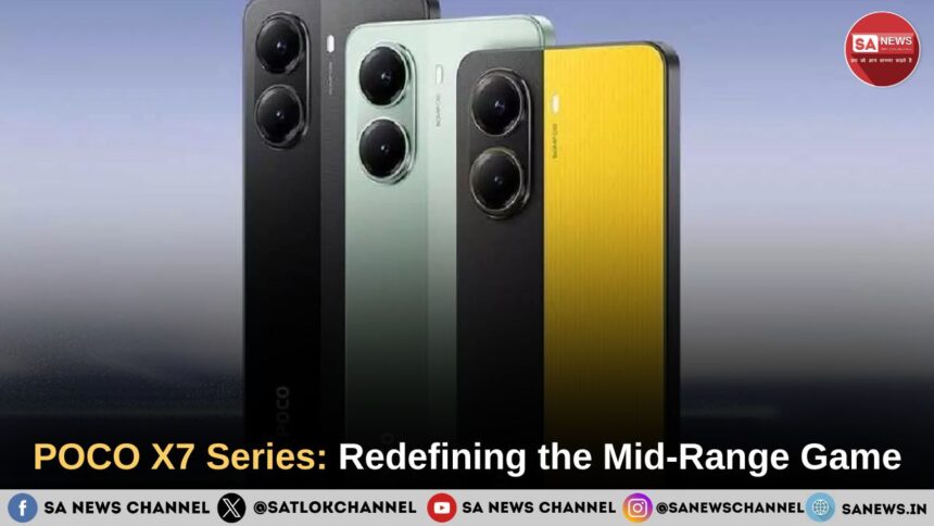 POCO X7 Series: Redefining the Mid-Range Game