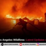 California Los Angeles Wildfires Latest Updates on Death Toll, Destruction, and Evacuations