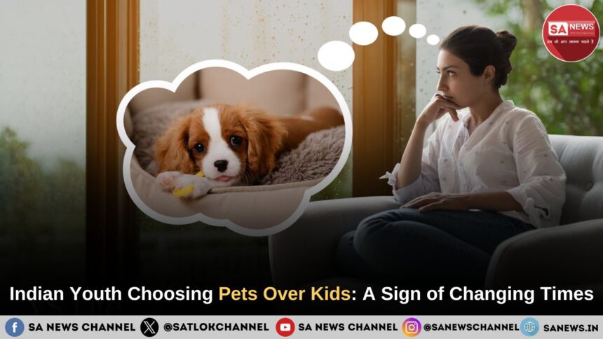 Indian Youth Choosing Pets Over Kids: A Sign of Changing Times