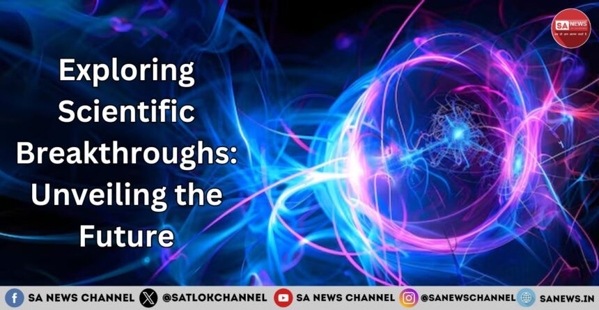 Exploring Scientific Breakthroughs Unveiling the Future