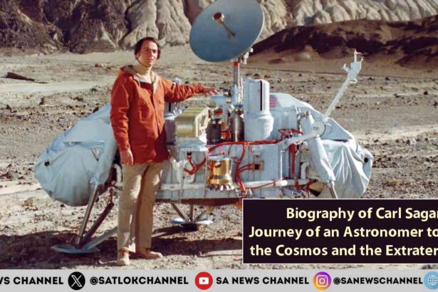 Biography of Carl Sagan Journey of an Astronomer to Know the Cosmos and the Extraterrestrial
