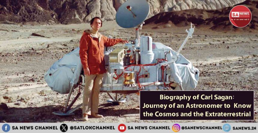 Biography of Carl Sagan Journey of an Astronomer to Know the Cosmos and the Extraterrestrial