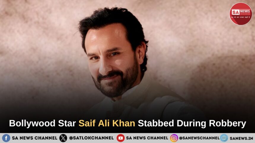 Bollywood Star Saif Ali Khan Stabbed During Robbery A Wake-Up Call to Life’s Fragility