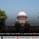 Supreme Court Pauses High Court Order on Ayushman Bharat Scheme in Delhi
