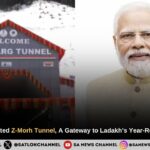 PM Modi Inaugurated Z-Morh Tunnel, A Gateway to Ladakh’s Year-Round Connectivity