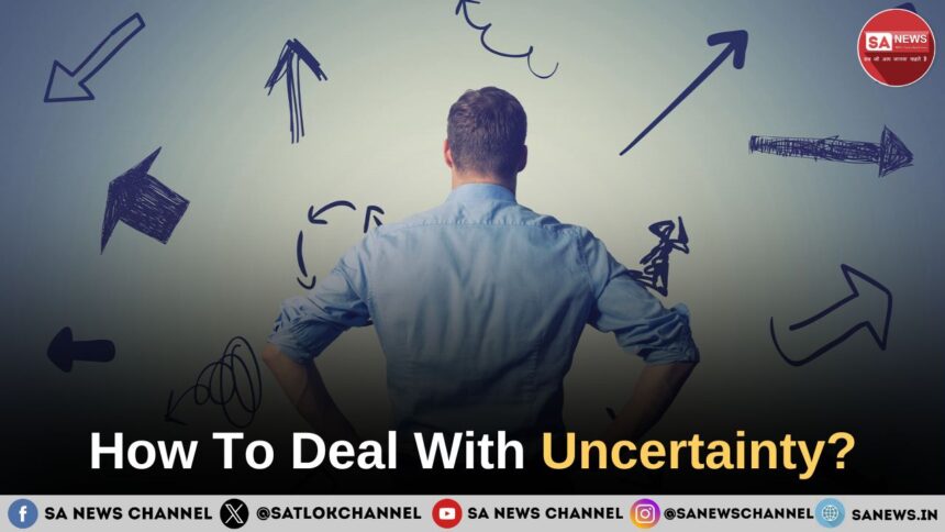 How To Deal With Uncertainty?