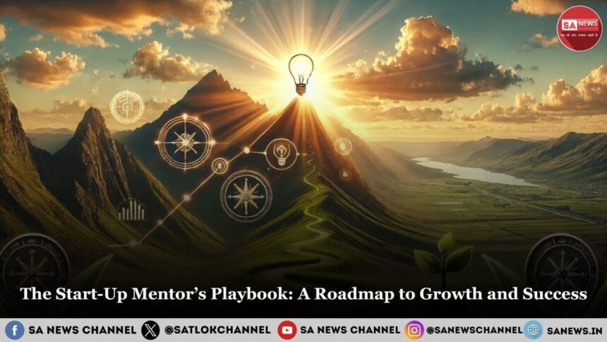 The Start-Up Mentor’s Playbook: A Roadmap to Growth and Success