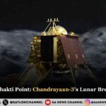 Age of Shiv Shakti Point Chandrayaan-3’s Lunar Breakthrough 