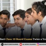 CBSE to Conduct Class 10 Board Exams Twice a Year from 2026