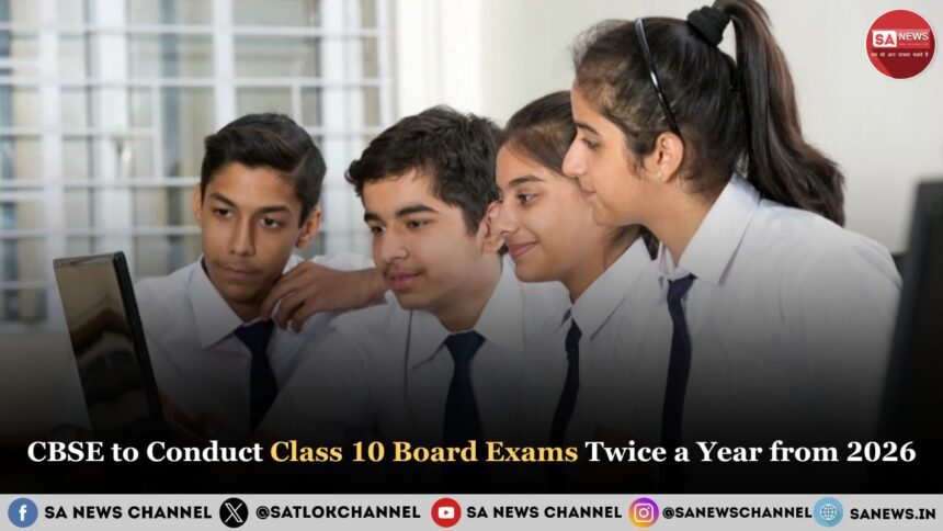 CBSE to Conduct Class 10 Board Exams Twice a Year from 2026
