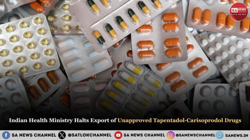 Indian Health Ministry Halts Export of Unapproved Tapentadol-Carisoprodol Drugs