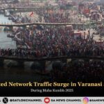 Unprecedented Network Traffic Surge in Varanasi and Ayodhya During Maha Kumbh 2025