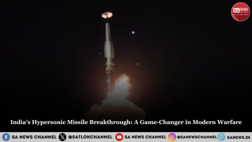 India’s Hypersonic Missile Breakthrough A Game-Changer in Modern Warfare