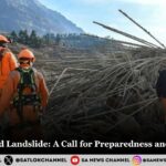 Uttarakhand Landslide A Call for Preparedness and Resilience