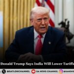 US President Donald Trump Says India Will Lower Tariffs Significantly