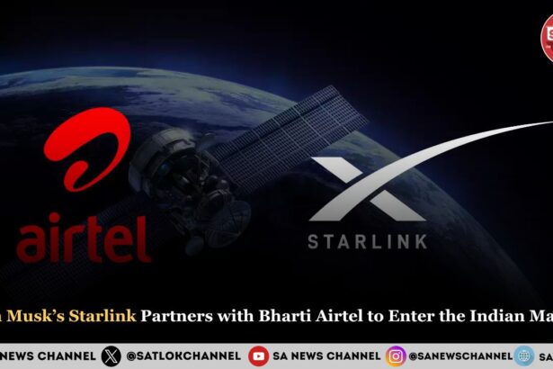 Elon Musk’s Starlink Partners with Bharti Airtel to Enter the Indian Market