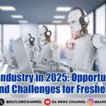 Tech Industry in 2025 Opportunities and Challenges for Freshers