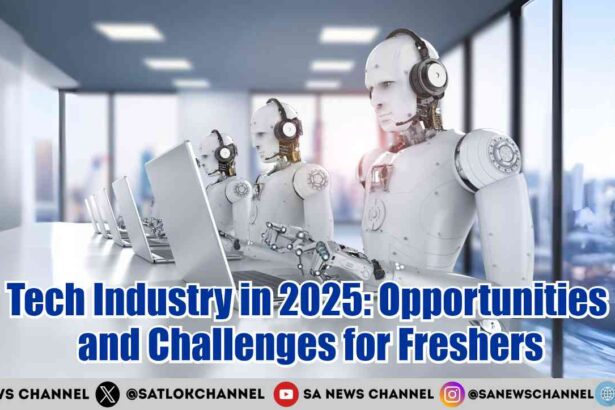 Tech Industry in 2025 Opportunities and Challenges for Freshers