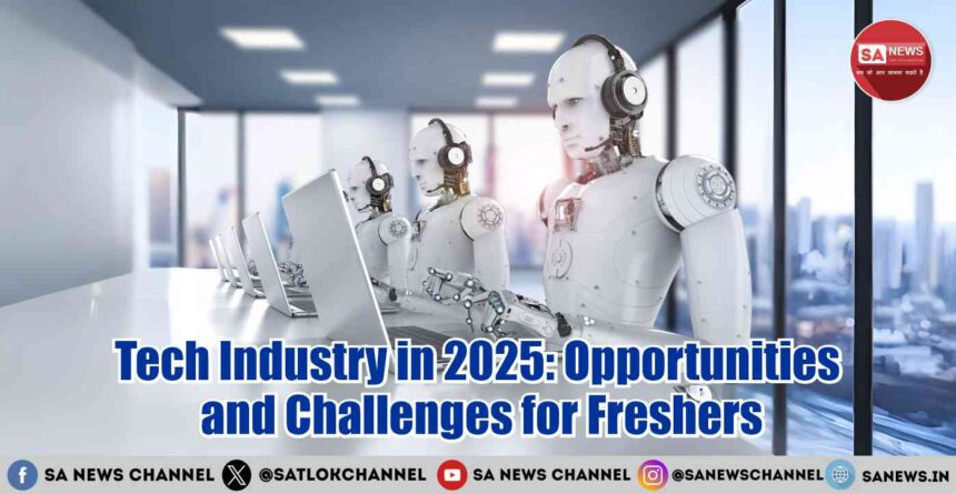 Tech Industry in 2025 Opportunities and Challenges for Freshers