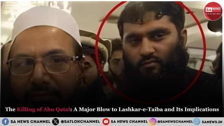 The Killing of Abu Qatal: A Major Blow to Lashkar-e-Taiba and Its Implications
