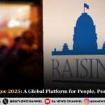 Raisina Dialogue 2025: A Global Platform for People, Peace, and Planet