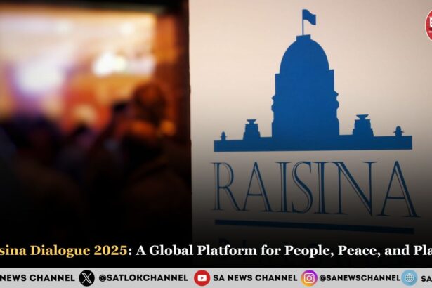 Raisina Dialogue 2025: A Global Platform for People, Peace, and Planet
