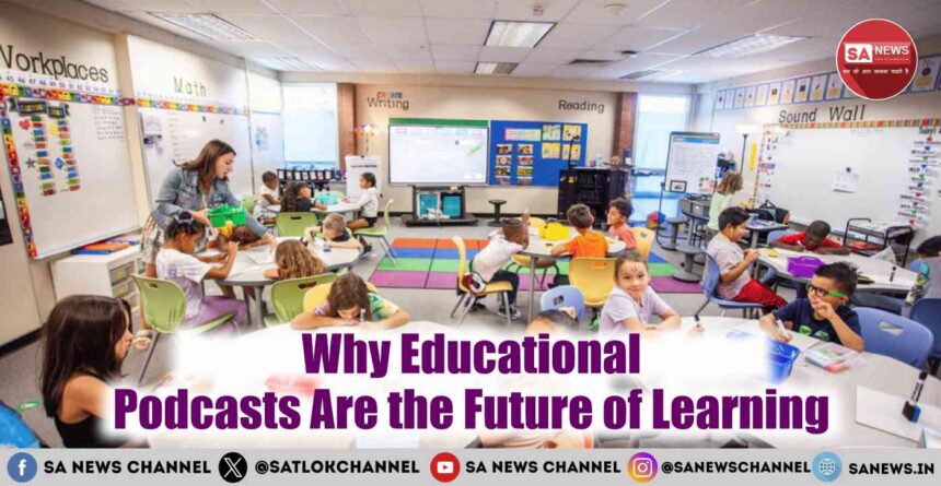 Why Educational Podcasts Are the Future of Learning