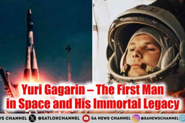 Yuri Gagarin – The First Man in Space and his Immortal Legacy