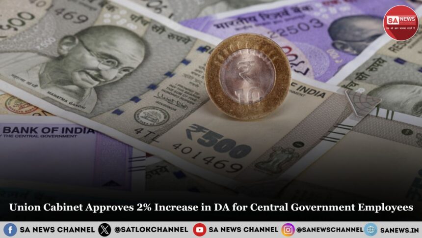 Union Cabinet Approves 2% Increase in Dearness Allowance for Central Government Employees and Pensioners
