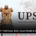 What is UPSC? Full Form, Role, Exam Details & Career Scope