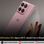 Motorola Edge 60 Fusion 5G : Specs OUT, Quad Curve Display, Sony Optics – Sale on 9th April