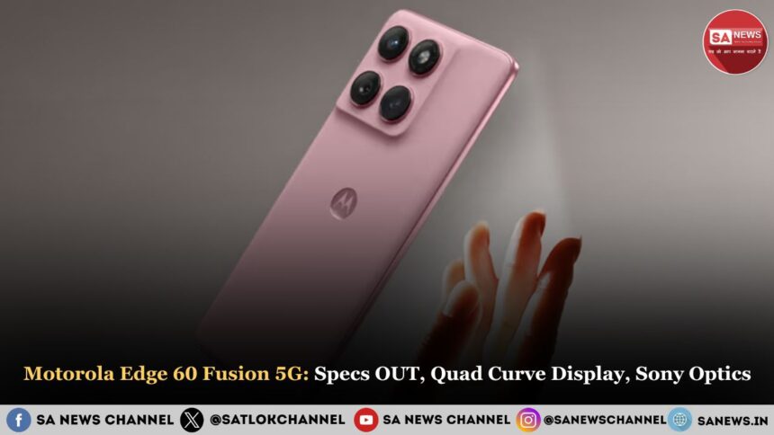 Motorola Edge 60 Fusion 5G : Specs OUT, Quad Curve Display, Sony Optics – Sale on 9th April