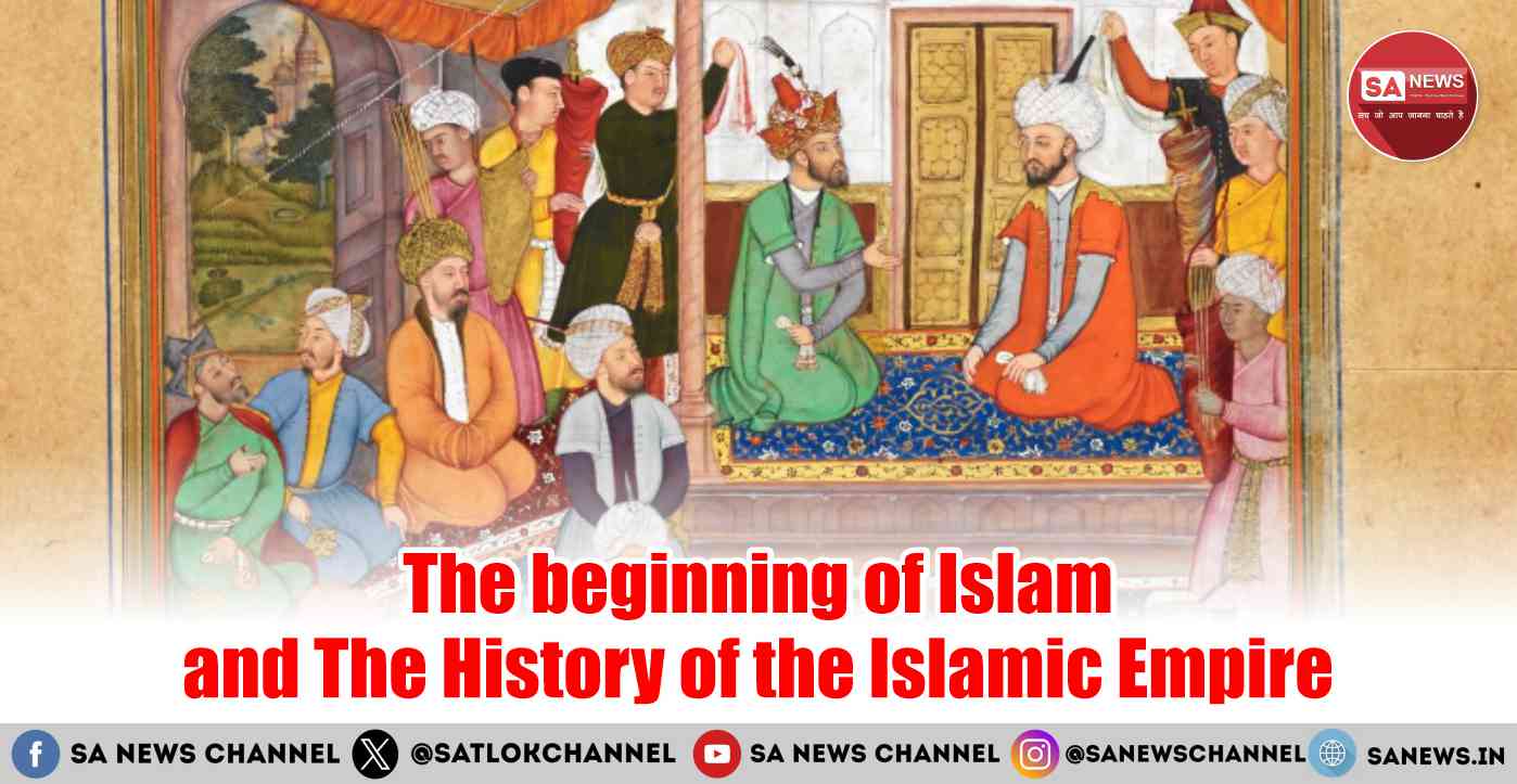 The beginning of Islam and The History of the Islamic Empire