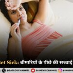 Why We Get Sick: बीमारियों के पीछे की सच्चाई और समाधान