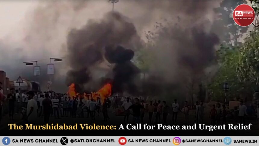 The Murshidabad Violence: A Call for Peace and Urgent Relief