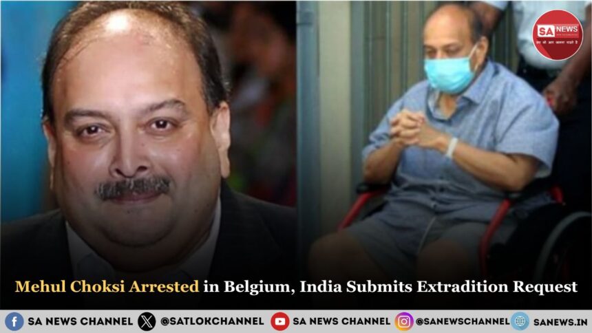 Mehul Choksi Arrested in Belgium, India Submits Extradition Request