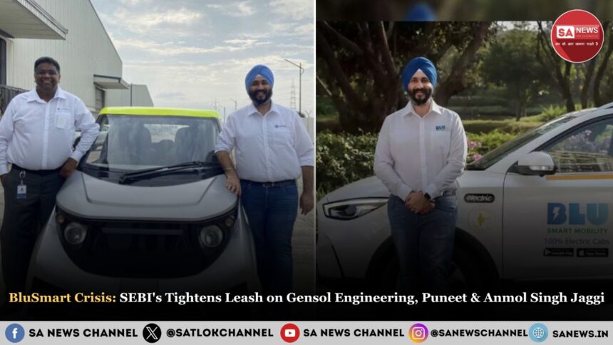 BluSmart Crisis SEBI's Tightens Leash on Gensol Engineering, Puneet & Anmol Singh Jaggi