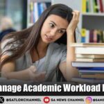 How to Manage Academic Workload Effectively in 2025