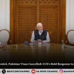 Pahalgam Attack Indus Treaty Suspended, Pakistan Visas Cancelled CCS’s Bold Response to Pahalgam Incident