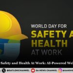 World Day for Safety and Health At Work 2025: AI-Powered Wellness At Work