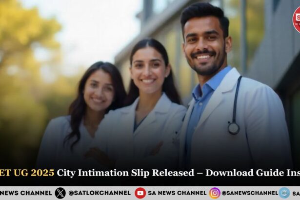 NEET UG 2025 City Intimation Slip Released – Download Guide Inside