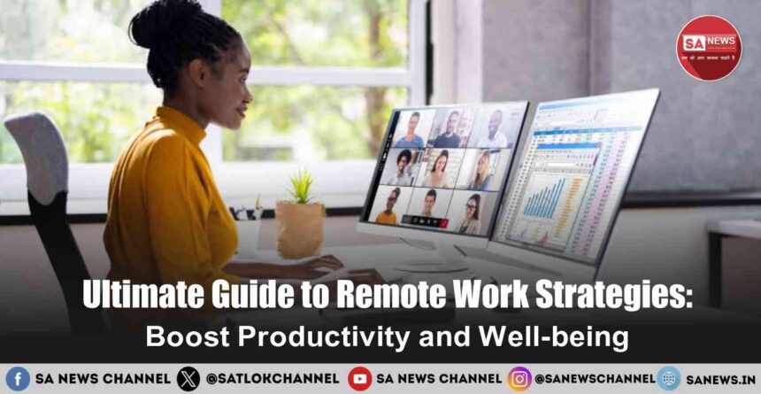 Ultimate Guide to Remote Work Strategies: Boost Productivity and Well-being
