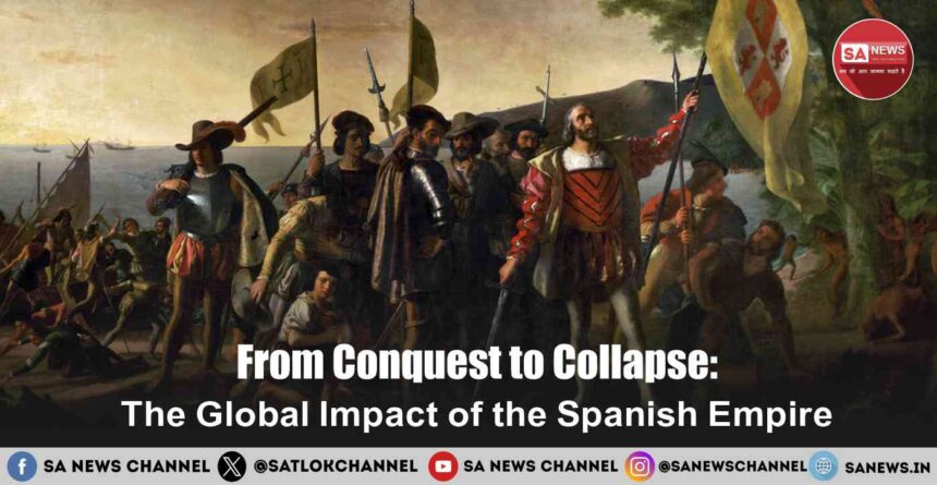 The Rise and Fall of the Spanish Empire A Journey Through Its Storied History 