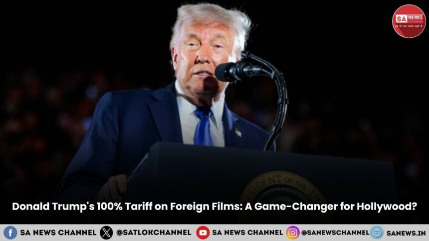 Donald Trump's 100% Tariff on Foreign Films: A Game-Changer for Hollywood?