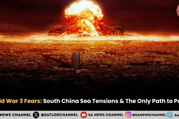 World War 3 Fears: South China Sea Tensions & The Only Path to Peace