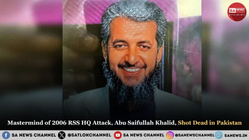 Mastermind of 2006 RSS HQ Attack, Abu Saifullah Khalid, Shot Dead in Pakistan