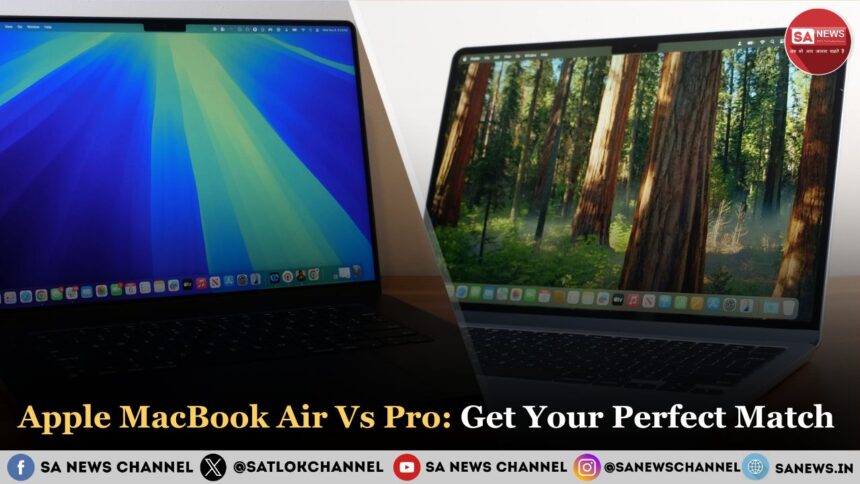 Apple MacBook Air Vs Pro Get Your Perfect Match 