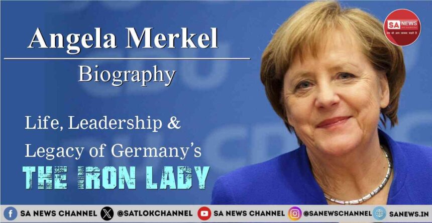 Angela Merkel Biography Life, Leadership & Legacy of Germany’s Iron Lady