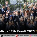 CHSE Odisha 12th Result 2025 Declared Check Your Score Now