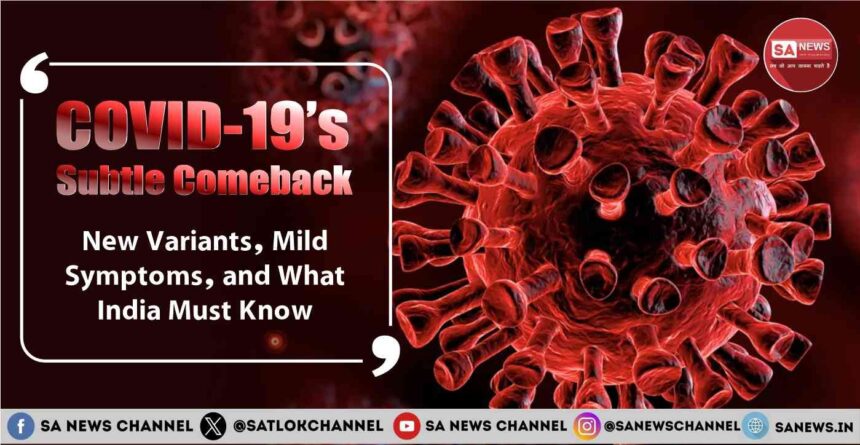 India’s COVID Comeback New Omicron Sub Variants, Mild Symptoms, and What India Must Know